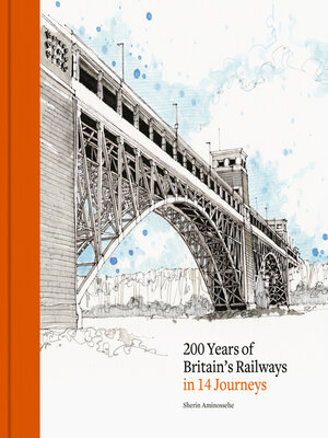 cover image of 200 Years of Britain's Railways in 14 Journeys